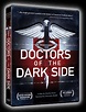To View the Film | Doctors of the Dark Side