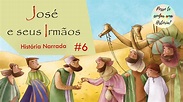 José e Seus Irmãos - História Bíblica Narrada Para Crianças #6 - Bíblia ...