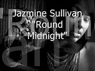 Jazmine Sullivan - Round Midnight (FULL TRACK) - YouTube