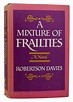 A MIXTURE OF FRAILTIES by Robertson Davies: Hardcover (1979) First ...