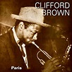 Clifford Brown – The Clifford Brown Big Band In Paris (2021) [FLAC ...