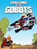 Challenge of the GoBots - Where to Watch and Stream - TV Guide