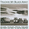 - Truckin My Blues Away: a Collection of Contemporary Blues Songs V.1 ...