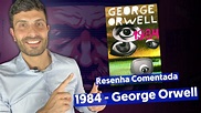 1984 - George Orwell - Resenha/Resumo Comentado do livro - YouTube