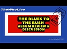 The Who Live! The Blues To The Bush album Review and Discussion w ...