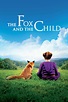 ‎The Fox and the Child (2007) directed by Luc Jacquet • Reviews, film ...