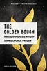 The Golden Bough: A Study in Magic and Religion by James George Frazer ...