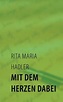 Mit Dem Herzen Dabei by Rita Maria Hadler (2013, Paperback) | eBay