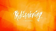 Rediscovering The Gospel | FrontierWorks