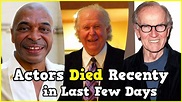 21 Actors Who Died Recently in Last Few Days - YouTube