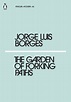 The Garden of Forking Paths by Jorge Luis Borges - Penguin Books Australia