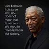 Morgan Freeman | Life quotes, Morgan freeman quotes, Inspiring quotes ...