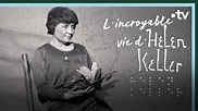 L'incroyable vie d'Helen Keller - Culture Prime - YouTube