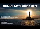 You Are My Guiding Light - YouTube