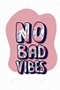 No Bad Vibes Quote Template Download on Pngtree