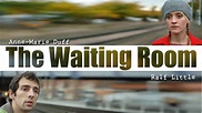 The Waiting Room (2007 film) - Alchetron, the free social encyclopedia