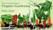 The Complete Guide to Organic Gardening