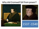 Why did Thomas Cromwell fall from power in 1540? AQA History A-Level ...