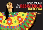 Feliz Día de la Resistencia Indígena - 12 de Octubre - Imagenes y Carteles