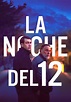 La Noche del 12 - película: Ver online en español