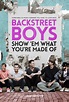 Backstreet Boys: Show 'Em What You're Made Of DVD Release Date April 28 ...