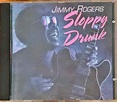 Jimmy Rogers - Sloppy Drunk (1993, CD) | Discogs