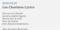 "LES CHORISTES" LYRICS by BRUNO COULAIS: Vois sur ton chemin...