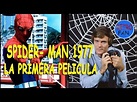 Spider- Man 1977- El primer Hombre Araña del Cine (Momentos Memorables ...