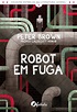 Fábula | "Robot em Fuga" de Peter Brown