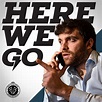 The Here We Go Podcast | Podcast on Spotify