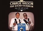 Charlie Wilson’s New Video for “All Of My Love” w/Smokey Robinson