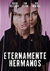 Eternamente hermanos - película: Ver online en español