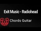 Exit Music - Radiohead // Guitar Chords // Guitarra Acordes - YouTube