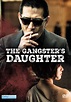 The Gangster's Daughter - Where to Watch and Stream - TV Guide