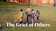 The Grief Of Others - Trailer | In Select Cinemas and On Digital HD now ...