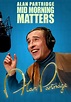 Mid Morning Matters with Alan Partridge Season 1 - streaming