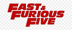 Fast Five - Fast And Furious 5 Logo Png,Fast And Furious Logo - free ...