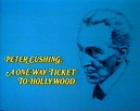 Peter Cushing: A One-Way Ticket to Hollywood - 1989 - My Rare Films