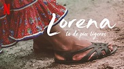Lorena, la de pies ligeros (2019) - Netflix | Flixable