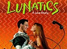 Lunatics: A Love Story - DVD review - Impulse Gamer