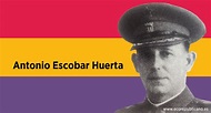 Antonio Escobar Huerta, el último general de la República Española ...