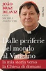 Il cardinale João Braz de Aviz si racconta ad "Uno di noi" - Città ...