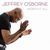 Album Worth It All de Jeffrey Osborne | Qobuz : téléchargez et streamez ...