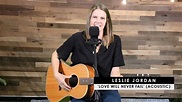 Leslie Jordan | 'Love Will Never Fail' (acoustic) - YouTube