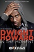 Dwight Howard: In the Moment (2014) - IMDb