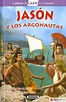 JASON Y LOS ARGONAUTAS - OLGA M. YUSTE - 9788467765144