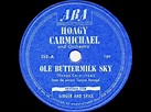 1st RECORDING OF: Ole Buttermilk Sky - Hoagy Carmichael (1946) - YouTube