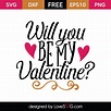 Will You Be My Valentine - Lovesvg.com