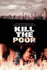 Kill the Poor - film 2003 - AlloCiné