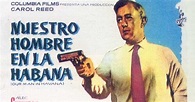 HISTORIA PARA NO DORMIR: "Nuestro hombre en la Habana": El espía mas ...